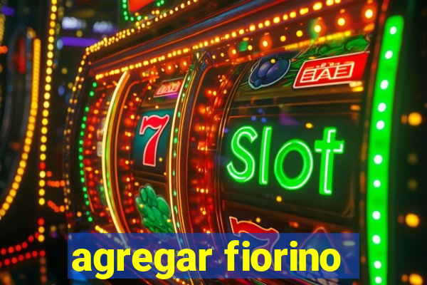 agregar fiorino